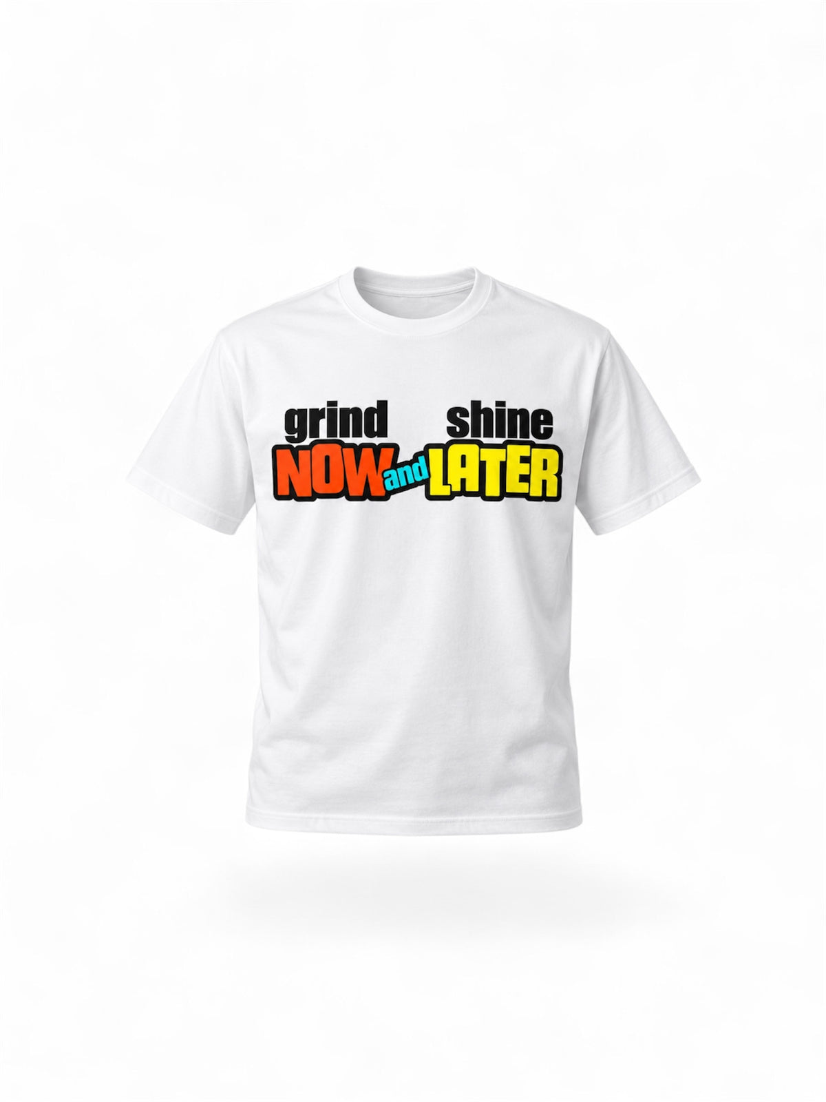 Grind Now and Shine Later Graphic T-Shirt